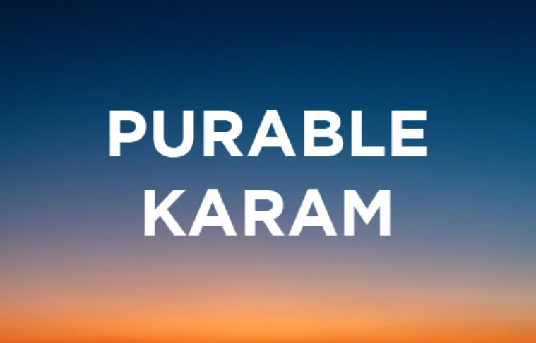CONCEPT 0F PURABLE KARAM
