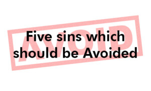 Five sins which should be avoided