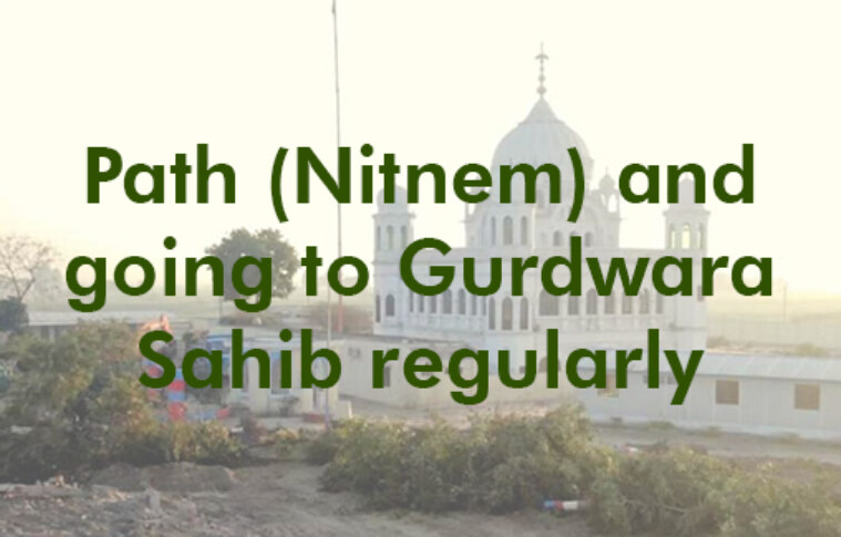 Path (Nitnem) and going to Gurdwara Sahib regularly