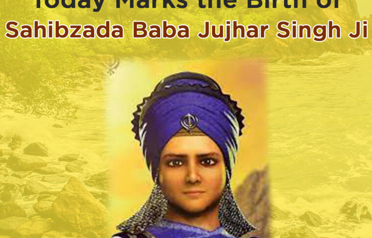 Today Marks the Birth Of Sahibzada Baba Jujhar Singh Ji