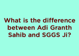 What is the difference between Adi Granth Sahib and SGGS Ji?