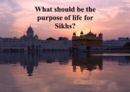 What should the purpose of life be for Sikhs?