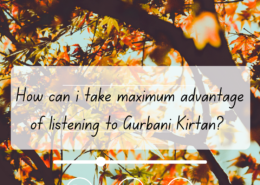 How can I take maximum advantage of listening to Gurbani Kirtan?