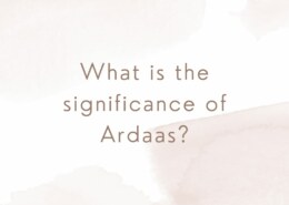 What is the significance of Ardaas?
