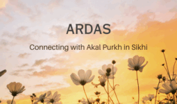 ARDAS: Connecting with Akal Purkh in Sikhi