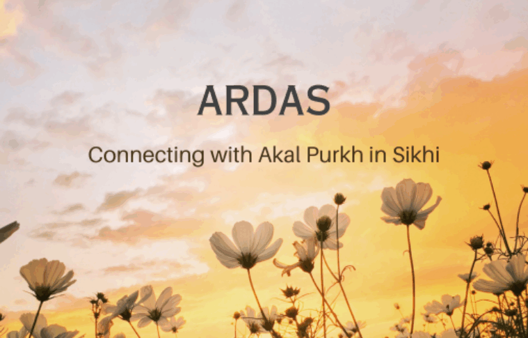 ARDAS: Connecting with Akal Purkh in Sikhi