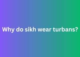 Why do sikh wear turbans?