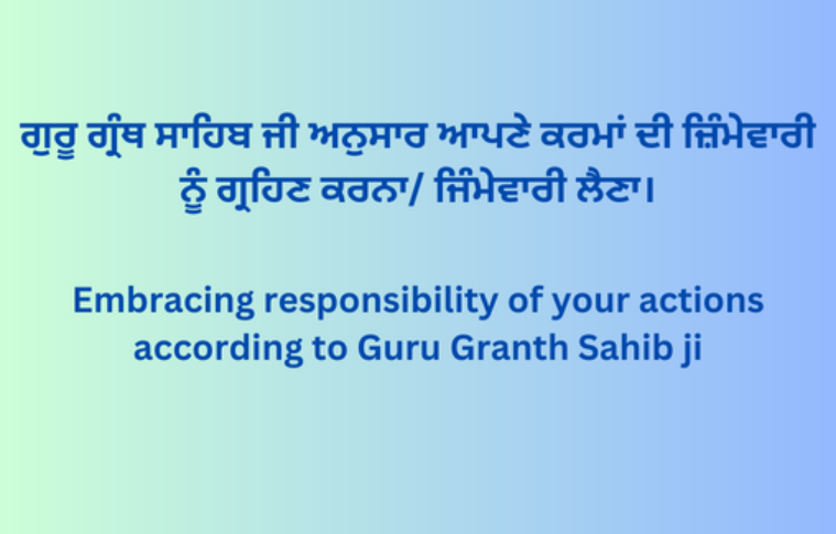 Embracing responsibility of your actions according to Guru Granth Sahib ji